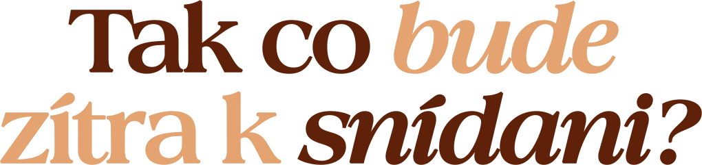 zítra k snídani?